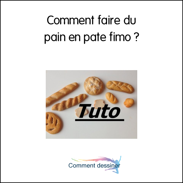 Comment faire du pain en pate fimo